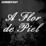 a flor de piel jimmy037